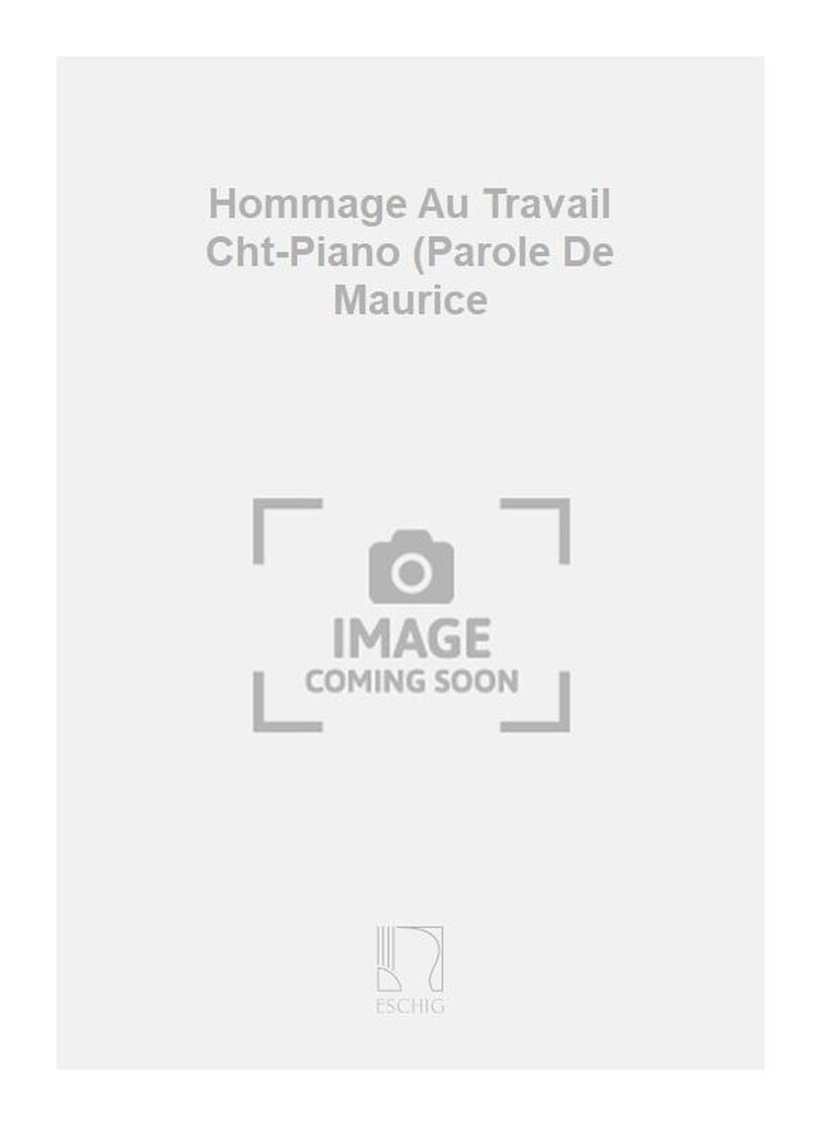 Hommage Au Travail Cht-Piano (Parole De Maurice